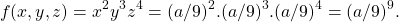 \[ f(x,y,z)=x^2y^3z^4=(a/9)^2.(a/9)^3.(a/9)^4=(a/9)^9. \]