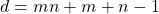 \begin{align*} \left d=mn+m+n-1 \end{align*}