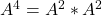 A^4 = A^2 * A^2