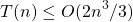 \begin{align*} \left T(n) \leq O(2n^3/3) \end{align*}