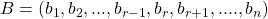 B=(b_1,b_2,...,b_{r-1},b_r,b_{r+1},....,b_n)