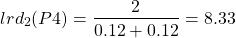 \begin{align*}  \Aboxed{lrd_{2}(P4) = \frac{2}{0.12 + 0.12} = 8.33} \end{align*}