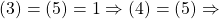 (3) = (5) = 1 \Rightarrow (4) = (5) \Rightarrow