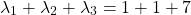 \begin{align*}     \left \lambda_1 + \lambda_2 + \lambda_3 = 1 + 1 + 7 \end{align*}