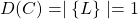 D(C) = \mid \{ L \} \mid = 1