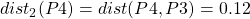 dist_{2}(P4) = dist(P4, P3) = 0.12