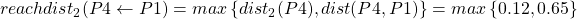 reachdist_{2}(P4 \leftarrow P1) = max \left\{dist_{2}(P4), dist(P4,P1) \right\} = max \left\{0.12,0.65\right\}