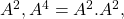 A^2, A^4 = A^2 . A^2,