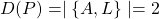 D(P) = \mid \{ A, L \} \mid = 2