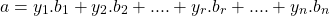 \begin{align*} \left a=y_1.b_1 + y_2.b_2 +....+ y_r.b_r +....+ y_n.b_n  \end{align*}