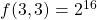 f(3, 3) = 2^{16}