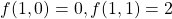 f(1, 0) = 0, f(1, 1) = 2